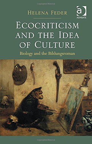 Ecocriticism And The Idea Of Culture Biology And The Bildungsroman New Edition Helena Feder