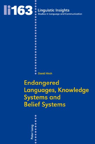 Endangered Languages Knowledge Systems And Belief Systems 1st Edition David Hirsh