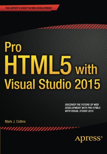 Pro Html5 With Visual Studio 2015 1st Edition Mark Collins