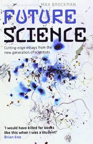 Future Science Essays From The Cutting Edge Max Brockman