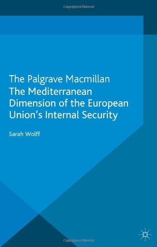 The Mediterranean Dimension Of The European Unions Internal Security Sarah Wolff