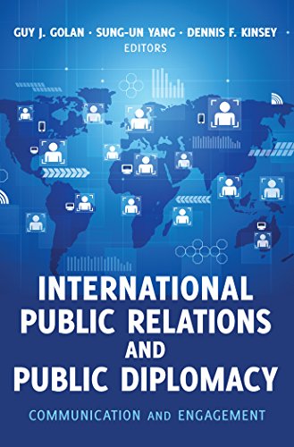 International Public Relations And Public Diplomacy Communication And Engagement 1st Edition Guy J Golan