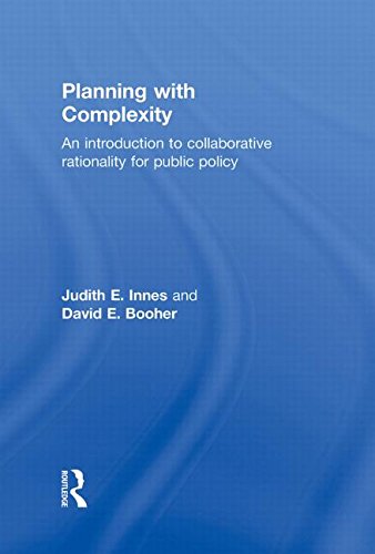 Planning With Complexity An Introduction To Collaborative Rationality For Public Policy 1st Edition Judith E Innes