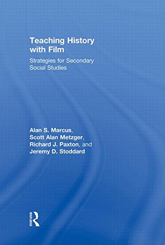 Teaching History With Film Strategies For Secondary Social Studies Alan S Marcus