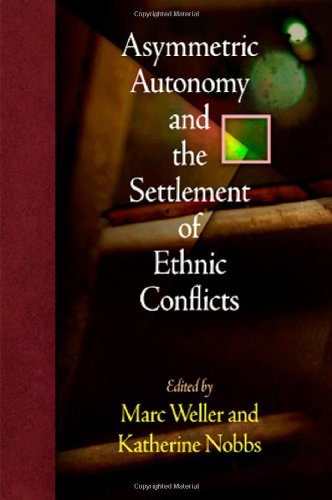 Asymmetric Autonomy And The Settlement Of Ethnic Conflicts 1st Marc Weller