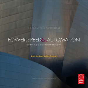 Power Speed Automation With Adobe Photoshop The Digital Imaging Masters Series Geoff Scott