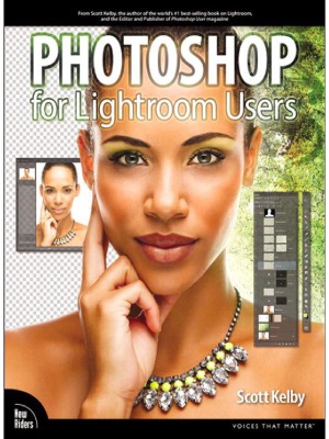Photoshop For Lightroom Users Scott Kelby