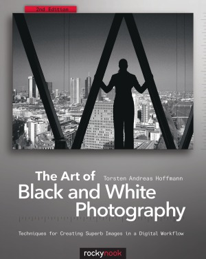The Art Of Black And White Photography Torsten Andreas Hoffmann