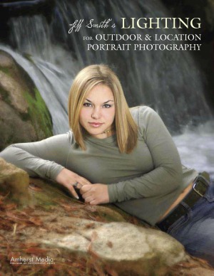 Jeff Smiths Lighting For Outdoor And Location Portrait Photography Jeff Smith