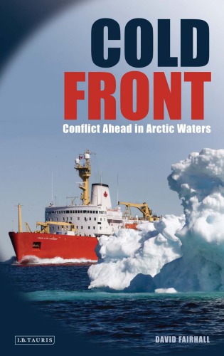 Cold Front Conflict Ahead In Arctic Waters 1st Edition Fairhall