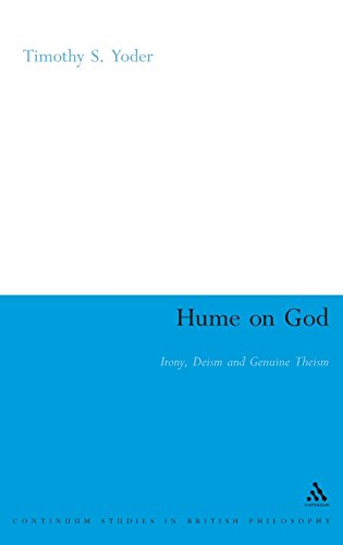 Hume On God Irony Deism And Genuine Theism First Edition Timothy S Yoder
