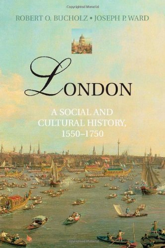 London A Social And Cultural History 15501750 First Edition Robert O Bucholz