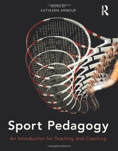 Sport Pedagogy An Introduction For Teaching And Coaching Kathleen Armour