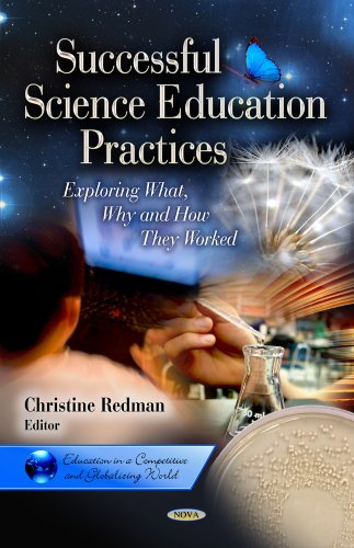 Successful Science Education Practices Exploring What Why And How They Worked Christine Redman