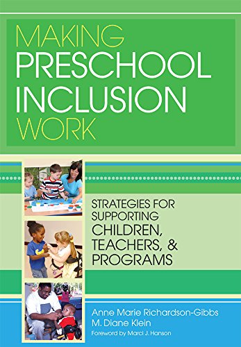 Making Preschool Inclusion Work Strategies For Supporting Children Teachers And Programs 1st Edition Anne Marie Richardsongibbs Ma