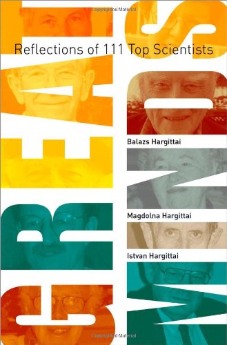 Great Minds Reflections Of 111 Top Scientists 1st Edition Balazs Hargittai