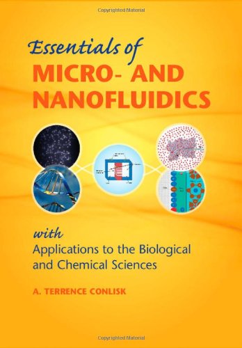 Essentials Of Micro And Nanofluidics With Applications To The Biological And Chemical Sciences 1st Edition A Terrence Conlisk