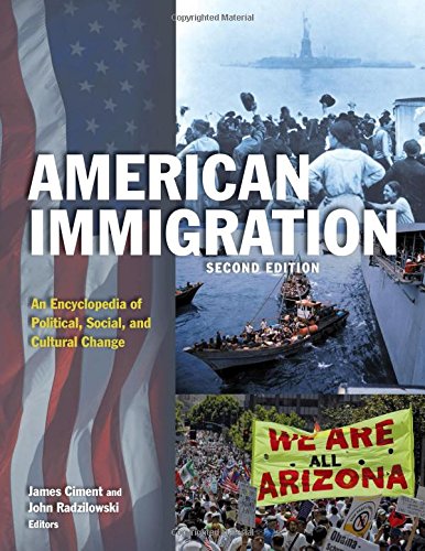 American Immigration An Encyclopedia Of Political Social And Cultural Change 2nd James Ciment Ed