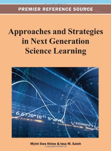 Approaches And Strategies In Next Generation Science Learning 1st Edition Myint Swe Khine