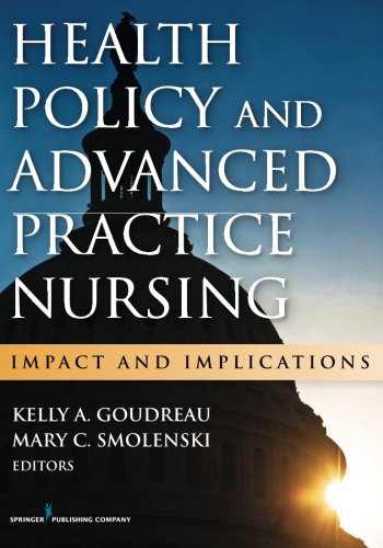 Health Policy And Advanced Practice Nursing Impact And Implications 1st Edition Kelly A Goudreau