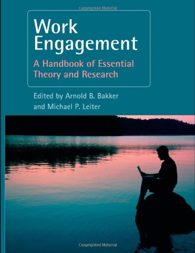Work Engagement A Handbook Of Essential Theory And Research 1st Edition Arnold B Bakker