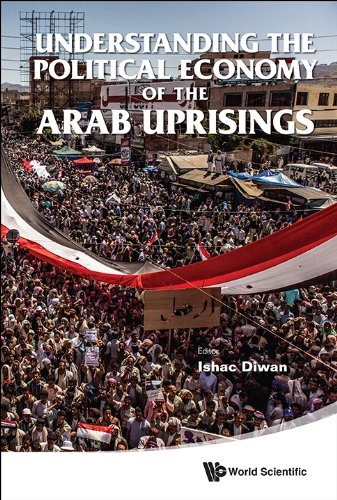 Understanding The Political Economy Of The Arab Uprisings 1st Edition Ishac Diwan Editor