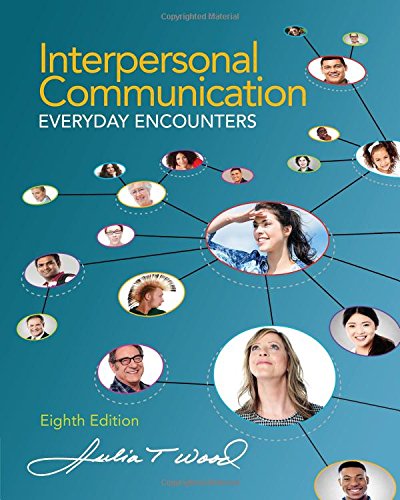 Interpersonal Communication Everyday Encounters 8th Edition Julia T Wood