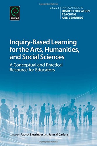 Inquirybased Learning For The Arts Humanities And Social Sciences A Conceptual And Practical Resource For Educators Patrick Blessinger