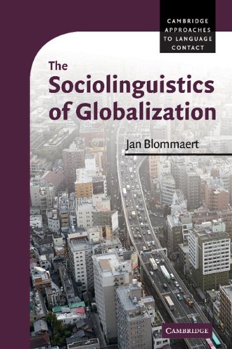The Sociolinguistics Of Globalization 1st Edition Jan Blommaert