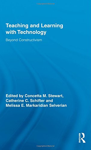 Teaching And Learning With Technology Beyond Constructivism Concetta M Stewart