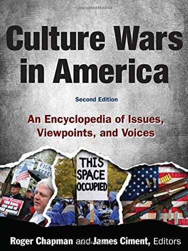 Culture Wars In America An Encyclopedia Of Issues Viewpoints And Voices 2nd Edition Roger Chapman