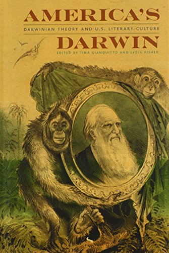 Americas Darwin Darwinian Theory And Us Culture Tina Gianquitto