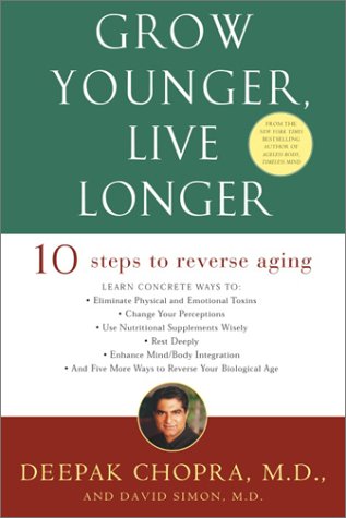 Grow Younger Live Longer Ten Steps To Reverse Aging Reprint Deepak Md Chopra