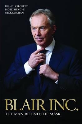 Blair Inc The Man Behind The Mask Francis Beckett