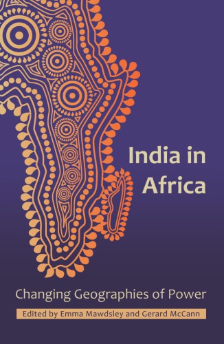 India In Africachanging Geographies Of Power Mawdsley Emma Mccann