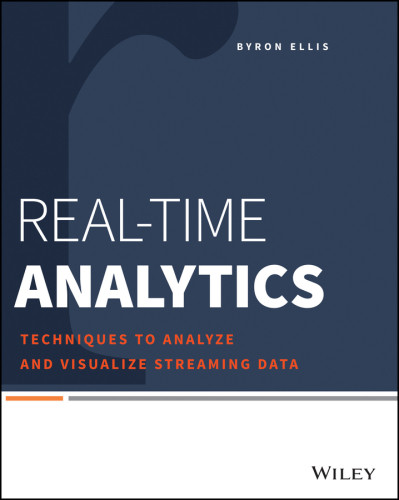 Realtime Analytics Techniques To Analyze And Visualize Streaming Data Byron Ellis