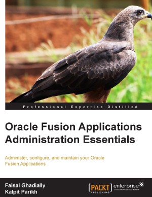 Oracle Fusion Applications Administration Essentials Faisal Ghadially And Kalpit Parikh