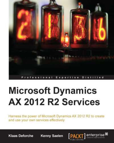 Microsoft Dynamics Ax 2012 R2 Services Klaas Deforche Kenny Saelen