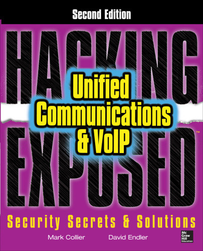 Hacking Exposed Unified Communications Voip Security Secrets Solutions Second Edition Mark Collier