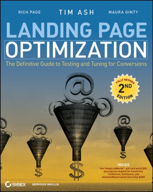 Landing Page Optimization The Definitive Guide To Testing And Tuning For Conversions 2d Edition Tim Ash