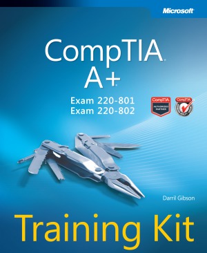 Comptia A Training Kit Exam 220801 And Exam 220802 Darril Gibson