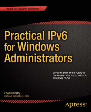 Practical Ipv6 For Windows Administrators Edward Horley