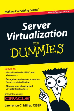Server Virtualization For Dummies Oracle Special Edition Lawrence C Miller