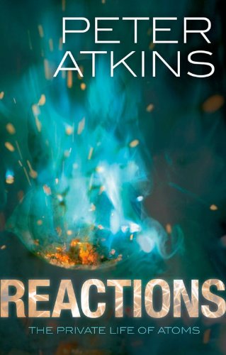 Reactions The Private Life Of Atoms 1st Edition Peter Atkins