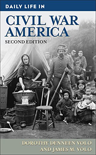 Daily Life In Civil War America 2nd Edition Dorothy Denneen Volo