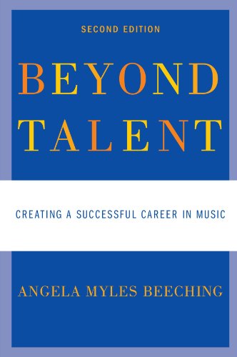 Beyond Talent Creating A Successful Career In Music 2nd Edition Angela Myles Beeching