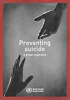 Preventing Suicide A Global Imperative World Health Organization