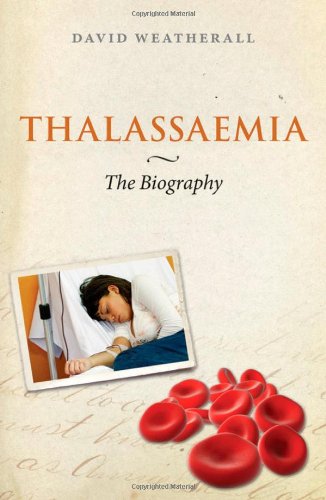 Thalassaemia The Biography 1st Edition David Weatherall