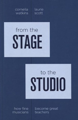 From The Stage To The Studio How Fine Musicians Become Great Teachers 1st Edition Cornelia Watkins