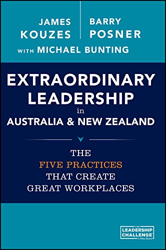 Extraordinary Leadership In Australia And New Zealand The Five Practices That Create Great Workplaces 1st Edition James M Kouzes